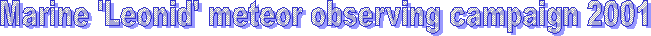 Marine 'Leonid' meteor observing campaign 2001